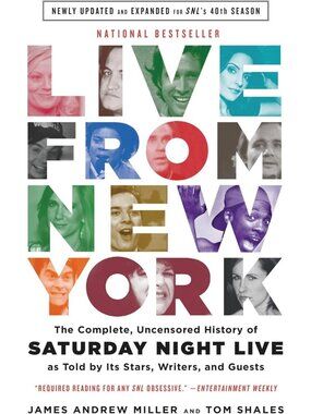 Complete Uncensored History of Saturday Night Live: Stars, Writers & Guests